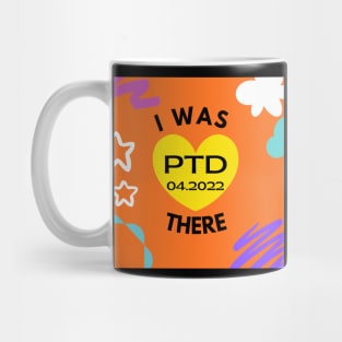 I was There:  PTD 04.2022 Mug